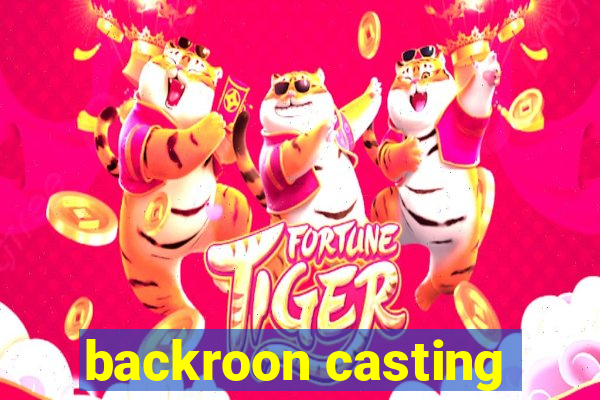 backroon casting